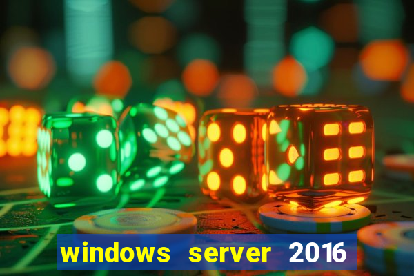 windows server 2016 download iso